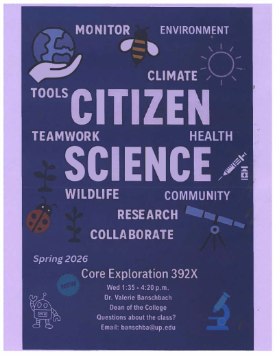 Citizen Science Core Exploration 392X Course. Questions? email banschba@up.edu